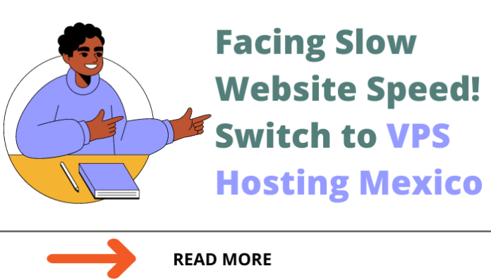 Facing Slow Website Speed! Switch to VPS Hosting Mexico