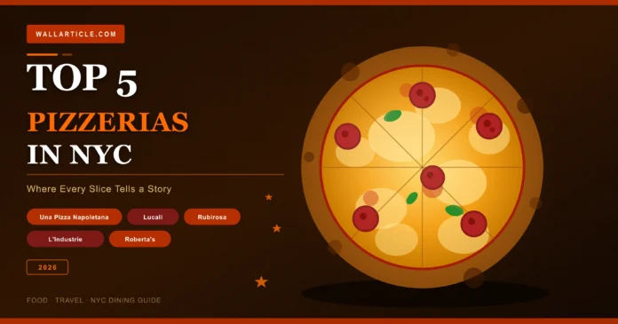 Top 5 Pizzerias in NYC